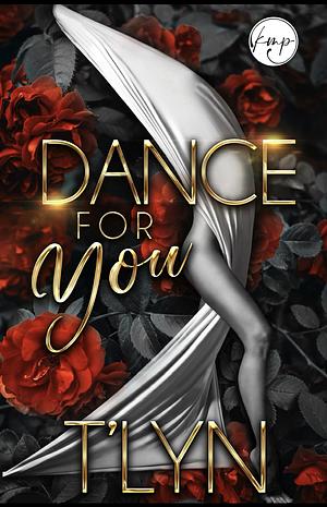 Dance For You by T'Lyn