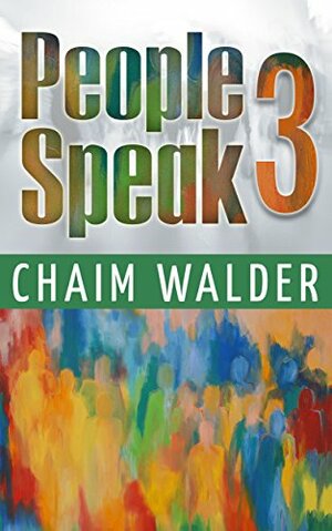 People Speak 3: Real Life Stories by Chaim Walder