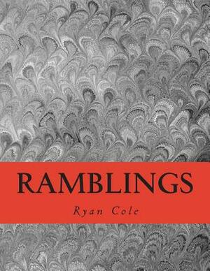 Ramblings by Ryan Cole