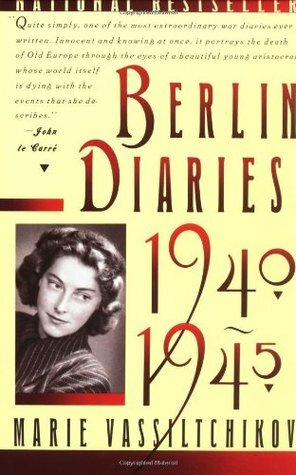 Berlin Diaries, 1940-1945 by Marie Vassiltchikov