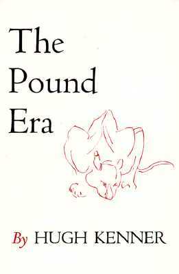 The Pound Era by Hugh Kenner
