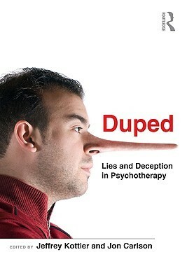 Duped: Lies and Deception in Psychotherapy by Jeffrey A. Kottler, Jon Carlson
