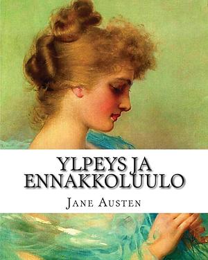 Ylpeys ja ennakkoluulo by Jane Austen