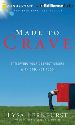Made to Crave: Satisfying Your Deepest Desire with God, Not Food by Lysa TerKeurst