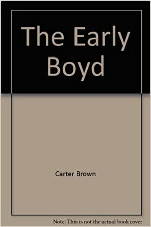 The Early Boyd by Carter Brown