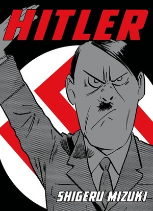Shigeru Mizuki's Hitler by Zack Davisson, Shigeru Mizuki