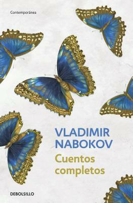 Cuentos Completos. Vladimir Nabokov / Complete Stories. Vladimir Nabokov by Vladimir Nabokov