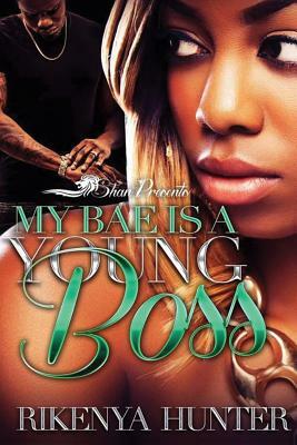 My Bae is a Young Boss by Rikenya Hunter