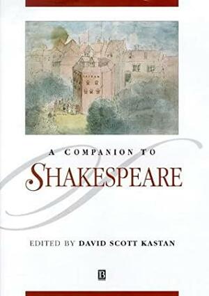 A Companion to Shakespeare by David Scott Kastan