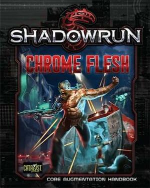 Shadowrun Chrome Flesh [bioware, Cybeware, Nanotechnology] by 