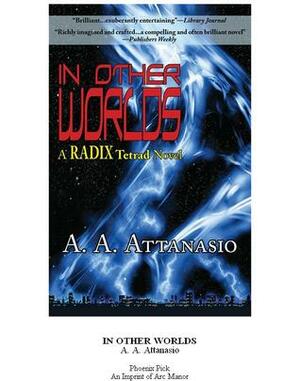 In Other Worlds by A.A. Attanasio