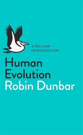 Human Evolution: A Pelican Introduction (Pelican Books) by Robin I.M. Dunbar
