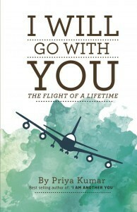 I Will Go With You: The Flight of a Lifetime by Priya Kumar