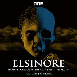 Elsinore: A BBC Radio 4 Drama by Sebastian Baczkiewicz