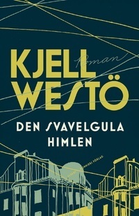 Den svavelgula himlen by Kjell Westö