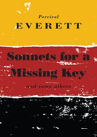 Sonnets for a Missing Key by Percival Everett