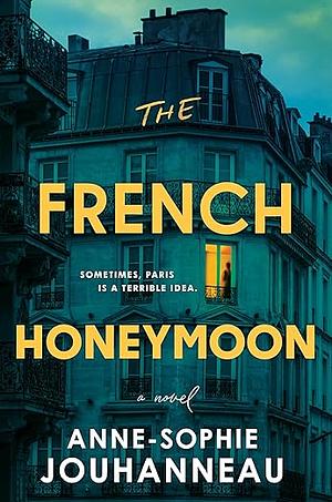 The French Honeymoon by Anne-Sophie Jouhanneau