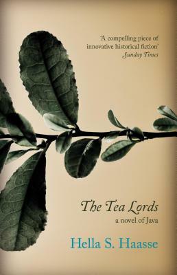 The Tea Lords by Hella S. Haasse