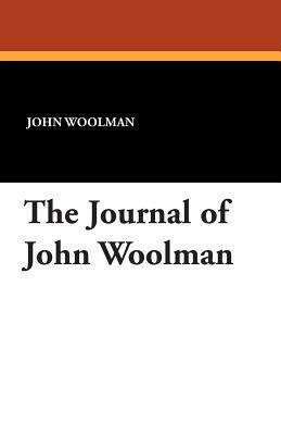 The Journal of John Woolman by John Woolman