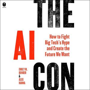The AI Con by Emily M. Bender, Alex Hanna