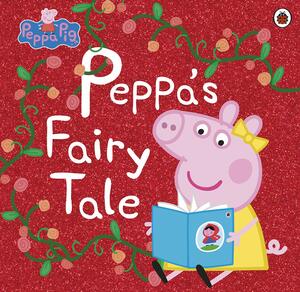 Peppa Pig: Peppa's Fairy Tale by Lauren Holowaty