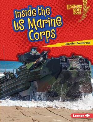 Inside the US Marine Corps by Jennifer Boothroyd