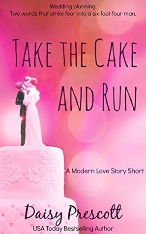 Take the Cake and Run by Daisy Prescott