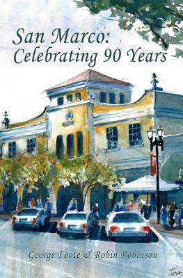 San Marco: Celebrating 90 Years by George Foote, Robin Robinson