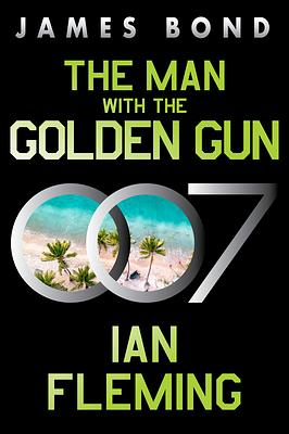 The Man with the Golden Gun: A James Bond Novel by James Lawrence, Ian Fleming