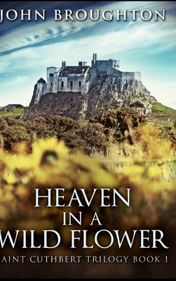 Heaven In A Wild Flower by John Broughton