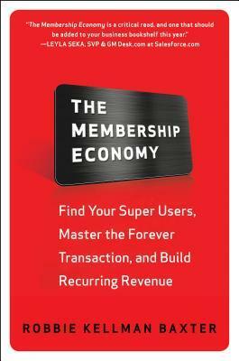 The Membership Economy by Robbie Kellman Baxter