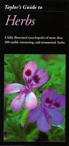 Taylor's Guide to Herbs: A Fully Illustrated Encyclopedia of More Than 400 Useful, Interesting, and Ornamental Herbs by Rita Buchanan, Frances Tenenbaum