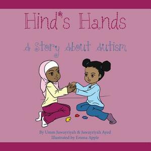 Hind's Hands: A Story about Autism by Umm Juwayriyah, Juwayriyah Ayed