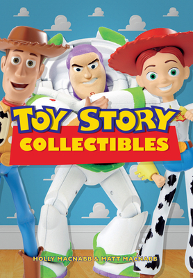 Toy Story Collectibles by Matt Macnabb, Holly Macnabb