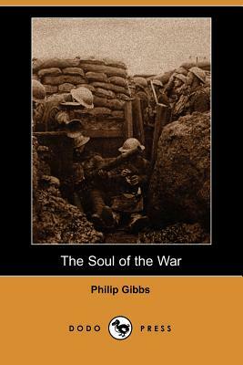 The Soul of the War (Dodo Press) by Philip Gibbs