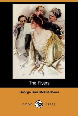 The Flyers (Dodo Press) by George Barr McCutcheon