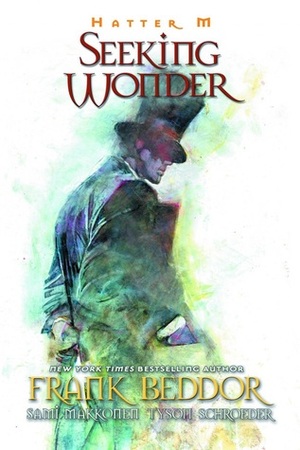 Hatter M, Volume 6: Seeking Wonder by Tyson Schroeder, Frank Beddor, Sami Makkonen