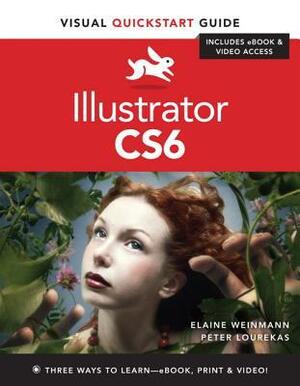 Illustrator Cs6: Visual QuickStart Guide by Peter Lourekas, Elaine Weinmann