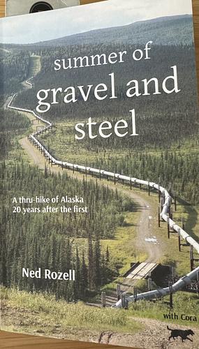 Summer of Gravel and Steel by Ned Rozell