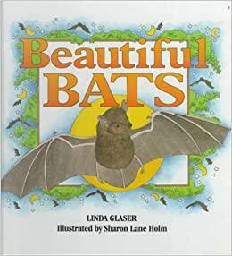 Beautiful Bats by Linda Glaser, Sharon Lane Holm