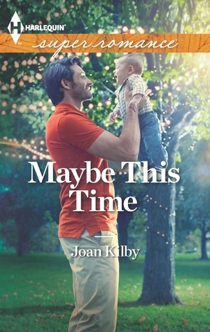 Maybe This Time by Joan Kilby