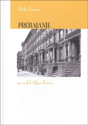 Prehajanje by Nella Larsen, Aljaž Krivec