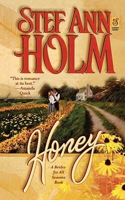 Honey by Stef Ann Holm
