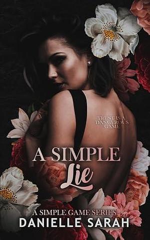 A Simple Lie: An Age-Gap Billionaire Romance by Danielle Sarah, Danielle Sarah