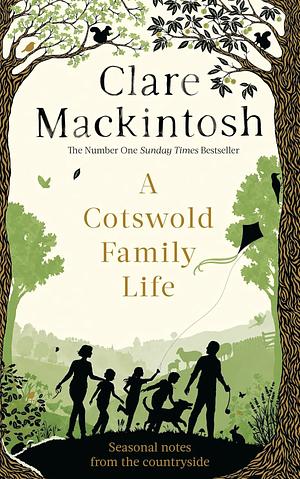 A Cotswold Family Life by Clare Mackintosh