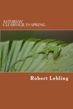 Asturias' Clearvigil in Spring: A Mayan Myth by Miguel Ángel Asturias