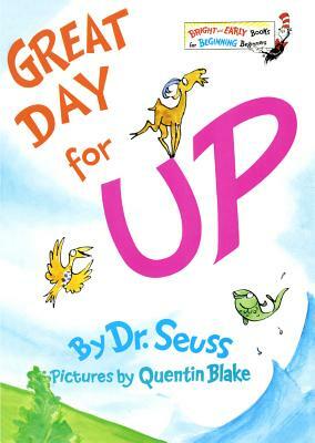 Great Day for Up! by Dr. Seuss