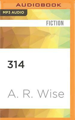 314 by A.R. Wise