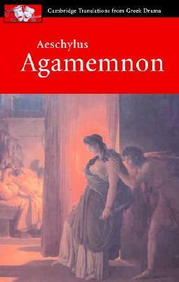 Agamemnon by Philip de May, Aeschylus, Judith Affleck, Patricia E. Easterling, John Harrison