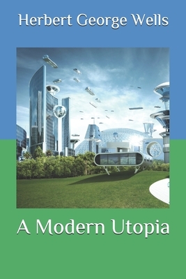 A Modern Utopia by H.G. Wells